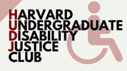 HARVARD UNDERGRADUATE DISABILITY JUSTICE CLUB
